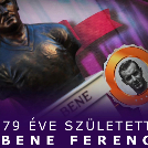 79 ÉVE SZÜLETETT BENE FERENC