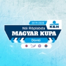 JEGYELŐVÉTEL A MAGYAR KUPA DÖNTŐRE